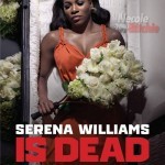 Serena Williams Is Dead