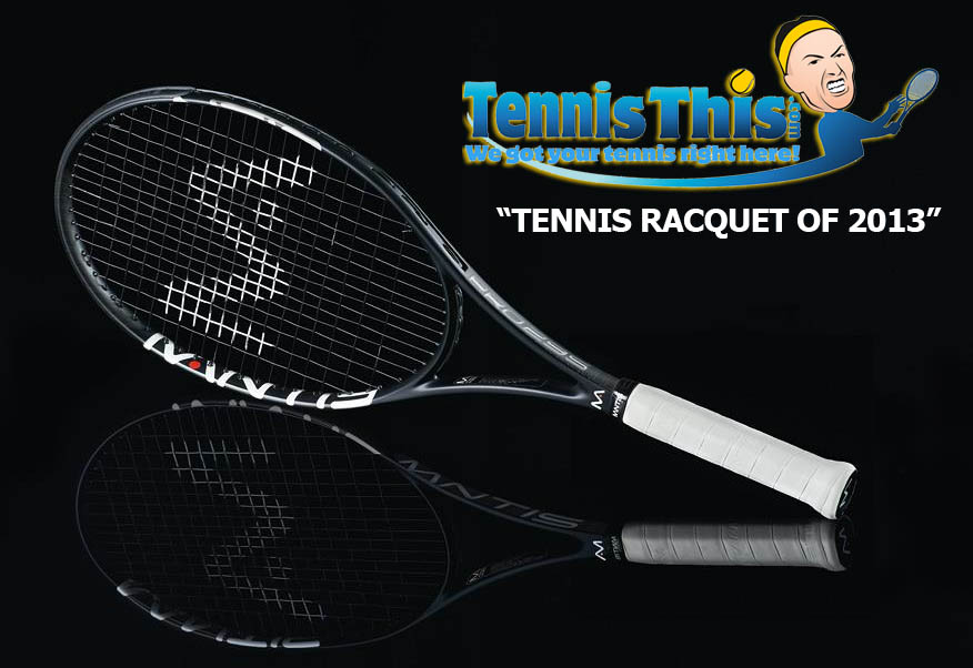 Mantis Pro 295 Tennis Racquet Review - 2013 Tennis Racquet Of The Year